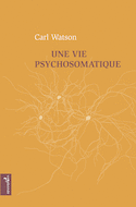 Une vie psychosomatique